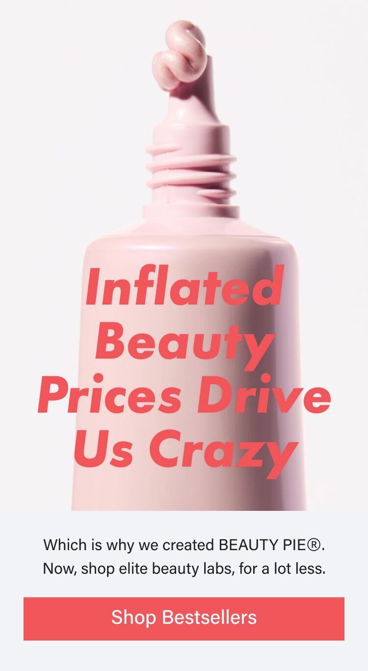 Inflated Beauty Prices Drive Us Crazy